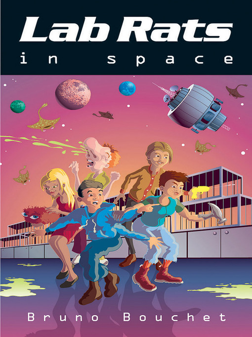 Title details for Lab Rats in Space by Bruno Bouchet - Available